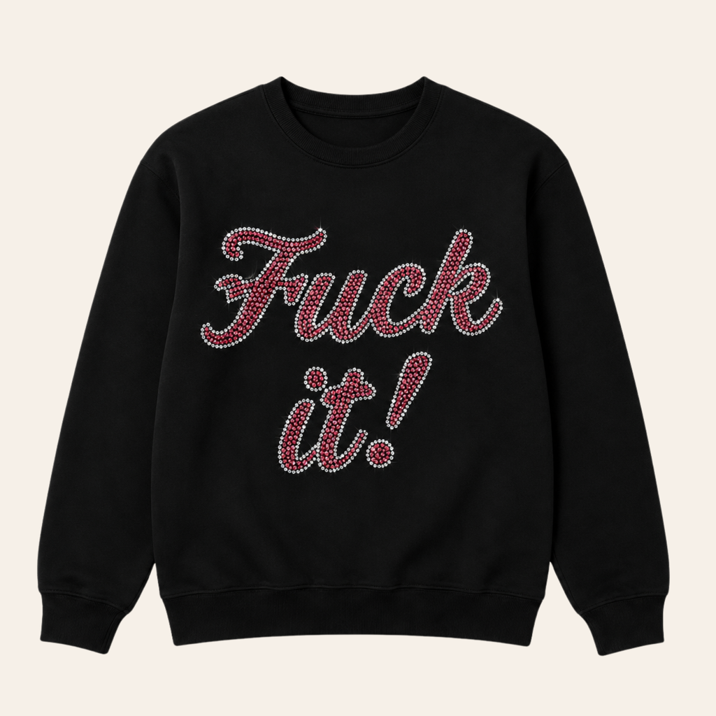 Fuck It! Rhinestone Graphic Sweatshirt