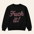 Fuck It! Rhinestone Graphic Sweatshirt
